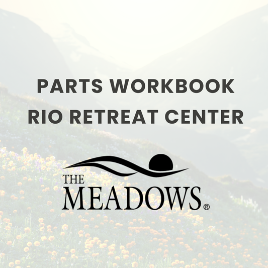 The Meadows: PARTS Workbook Rio Retreat Center